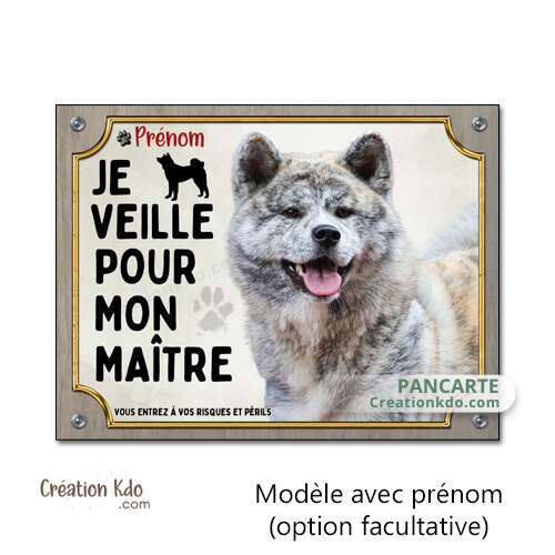 Panneau Akita Inu bringé roux, Je veille pour mon maître plaque monte la garde