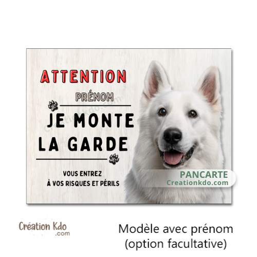 Plaque Attention au chien Berger Blanc Suisse Je monte la garde panneau