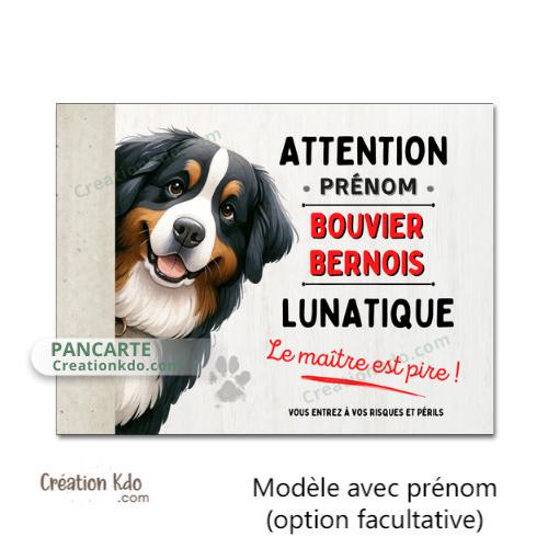 Plaque Bouvier Bernois lunatique humour attention au chien panneau je monte la garde