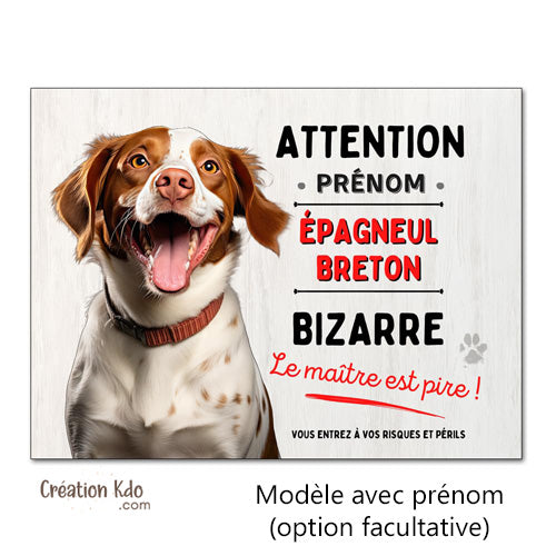 Plaque humour Attention Épagneul Breton bizarre Panneau chien portail