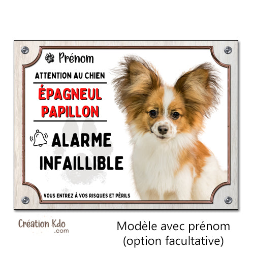 Plaque Attention au chien Épagneul Papillon humour alarme infaillible Panneau de portail