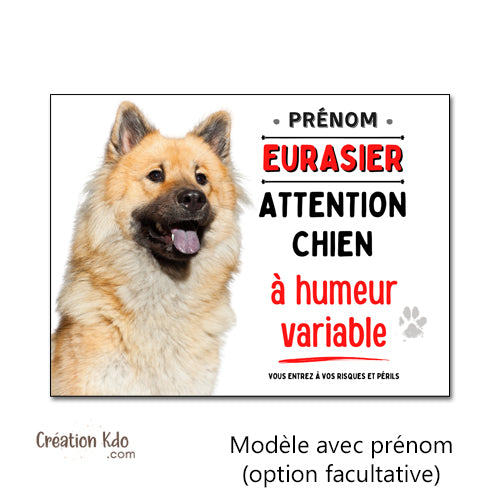 Plaque Eurasier Attention chien à humeur variable Panneau de portail monte la garde avec photo