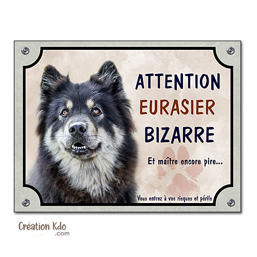 Plaque humour Eurasier bizarre (pelage noir et feu) Panneau de portail Attention au chien