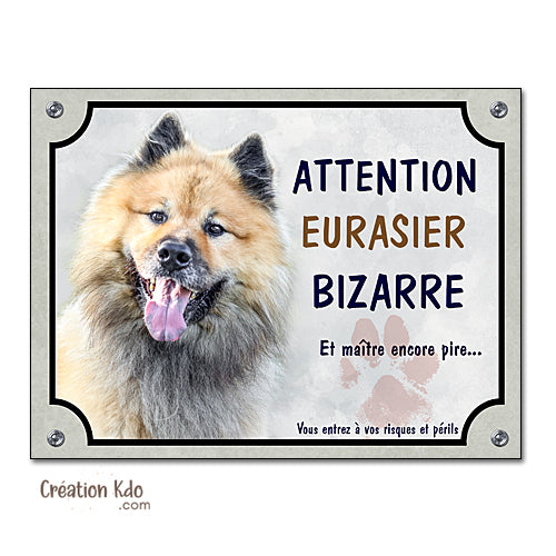 Plaque humour Eurasier bizarre (pelage fauve) Panneau de portail Attention au chien