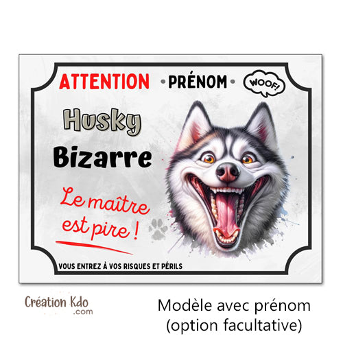 Plaque Attention Husky bizarre panneau chien humour version grimace