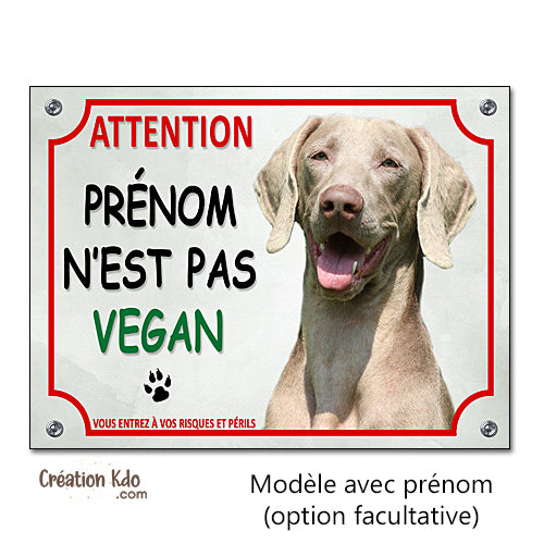Plaque Braque de Weimar humour Je ne suis pas vegan Attention au chien panneau portail