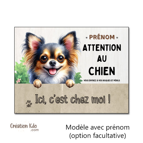 Plaque Attention au Chien Chihuahua Ici, c'est chez moi ! Panneau pelage tricolore poils longs