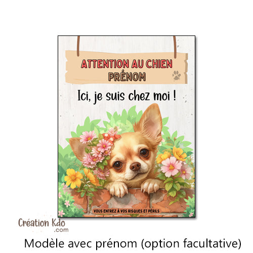 Plaque Attention au Chien Chihuahua Ici, je suis chez moi ! Panneau