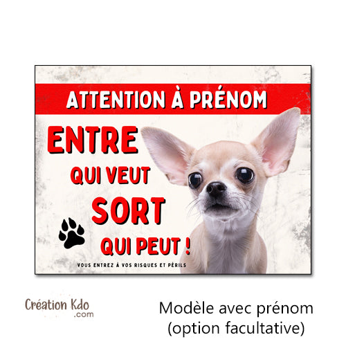 Panneau Chihuahua "Entre qui veut Sort qui peut" | Plaque Portail je monte la garde rigolo