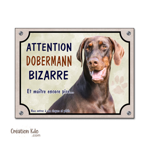 Plaque Dobermann bizarre Panneau humour chien portail pelage rouge et feu