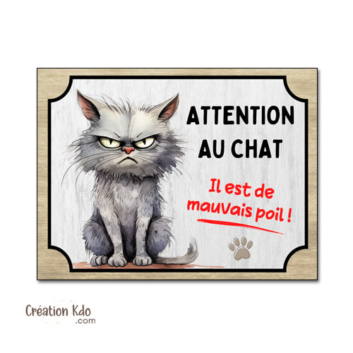 plaque humour attention au chat gris de mauvais poils panneau
