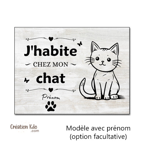 panneau j'habite chez mon chat plaque décorative maison personnalisé