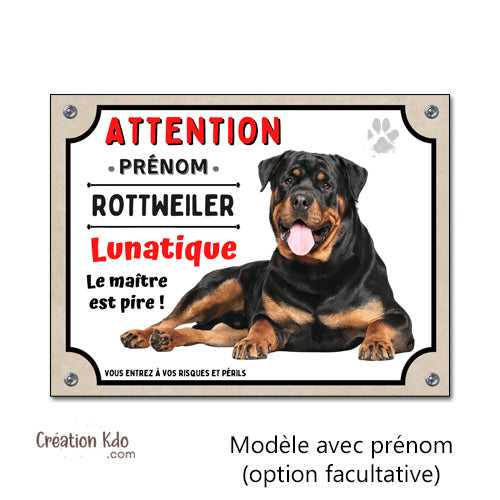 Plaque humour Attention Rottweiler lunatique Panneau chien portail