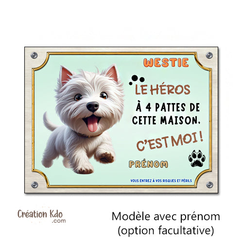 Plaque Westie Humour "Le Héros de la Maison" - Panneau Portail & Déco panneau chien