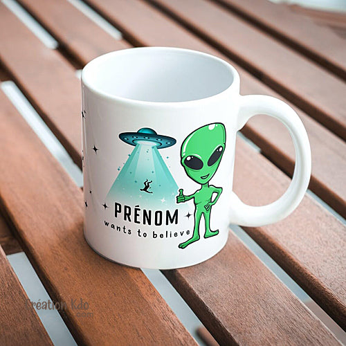 Mug UFO Ovni soucoupe volante alien want to believe prénom