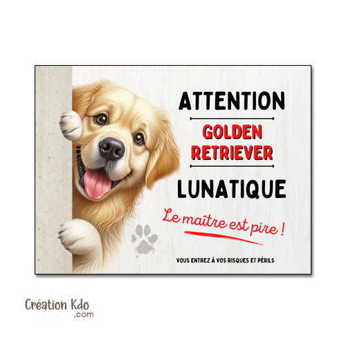 Plaque Attention Golden Retriever lunatique Panneau chien déco maison