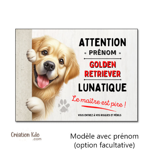 Plaque Attention Golden Retriever lunatique Panneau chien