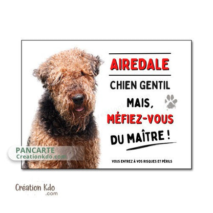 plaque attention au chien gentil méfiez vous du maitre panneau airedale je monte la garde pancarte