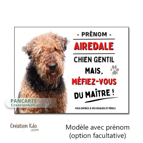 plaque attention au chien gentil méfiez vous du maitre panneau airedale je monte la garde pancarte