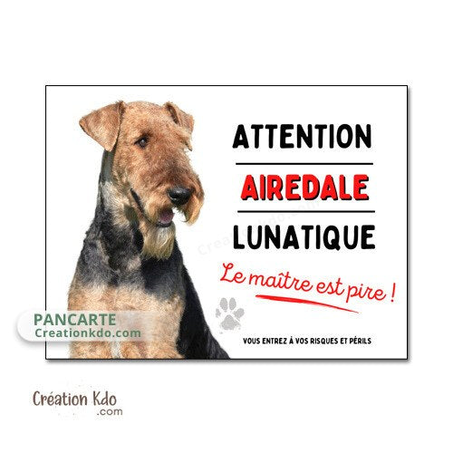 plaque attention au chien airedale lunatique humour panneau portail je monte la garde pancarte