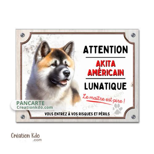 Plaque chien Attention Akita américain Lunatique panneau aluminium