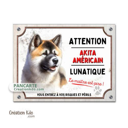 Plaque chien Attention Akita américain Lunatique panneau aluminium