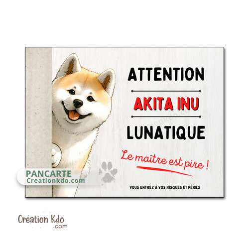 panneau akita inu je monte la garde plaque chien lunatique portail