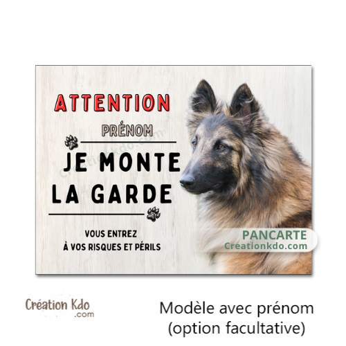 Plaque Je monte la garde Tervueren panneau attention au chien Berger Belge