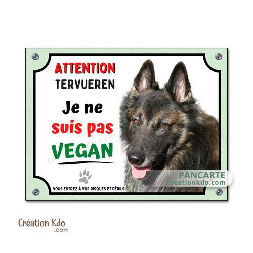 plaque humour tervueren je ne suis pas vegan panneau chien monte la garde