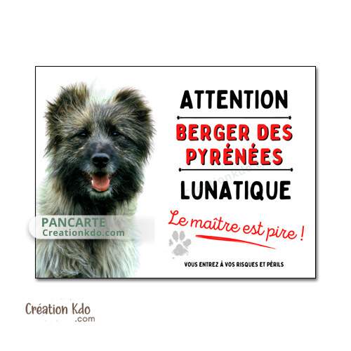 panneau attention au chien berger des pyrénées plaque je monte la garde lunatique