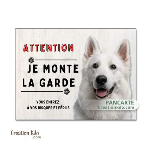 Plaque Attention au chien  Berger Blanc Suisse Je monte la garde panneau photo personnalisé
