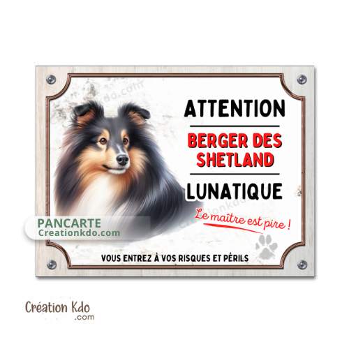 Plaque Berger des Shetland lunatique Panneau humoristique chien en aluminium