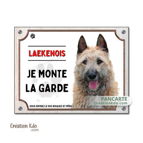 laekenois berger belge je monte la garde panneau plaque attention au chien pancarte portail