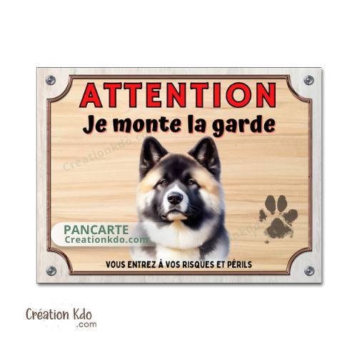 L'Akita Américain, panneau portail Je monte la garde
