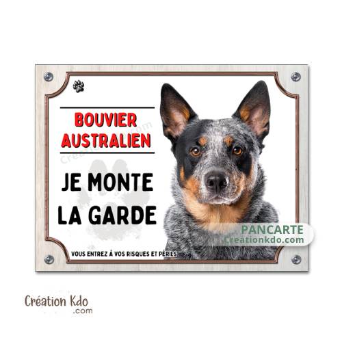 Plaque Bouvier Australien panneau photo Je monte la garde pancarte portail ou porte