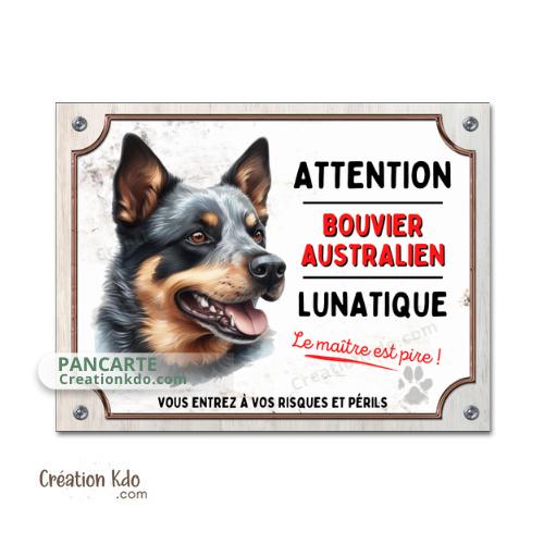 Plaque Bouvier Australien panneau Attention au chien Lunatique pancarte portail