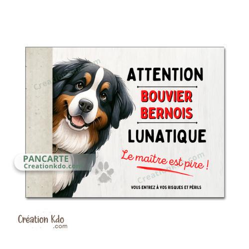 Plaque Bouvier Bernois lunatique humour attention au chien mignon déco panneau portail