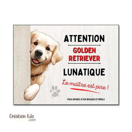 Plaque Attention Golden Retriever lunatique Panneau version chien cartoon