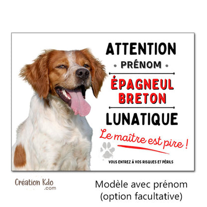 Plaque humour Attention Épagneul Breton lunatique Panneau chien portail