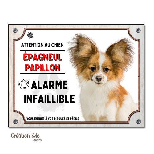 Plaque Attention au chien Épagneul Papillon humour alarme infaillible Panneau de portail
