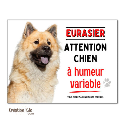 Plaque Eurasier Attention chien à humeur variable Panneau de portail