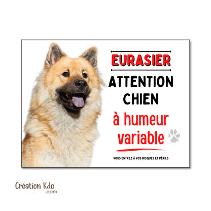Plaque Eurasier Attention chien à humeur variable Panneau de portail