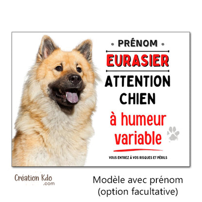 Plaque Eurasier Attention chien à humeur variable Panneau de portail