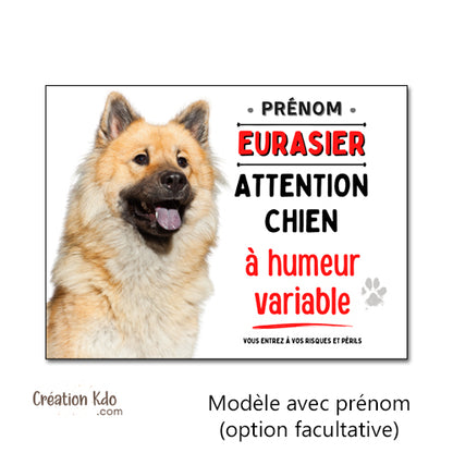 Plaque Eurasier Attention chien à humeur variable Panneau de portail monte la garde avec photo