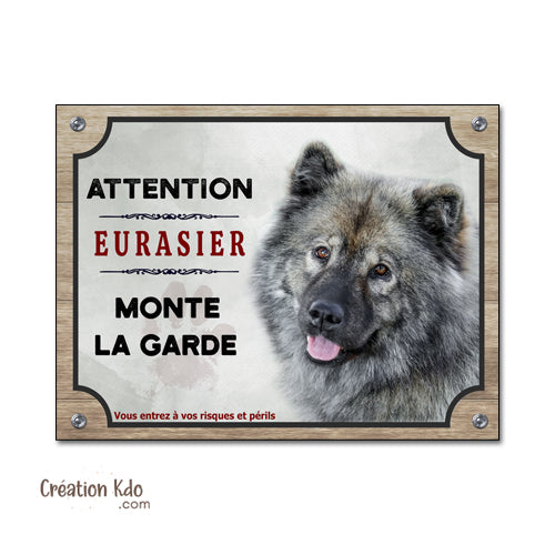 plaque chien eurasier attention au chien panneau portail je monte la garde