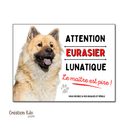 Plaque Eurasier lunatique Panneau de portail Attention au chien