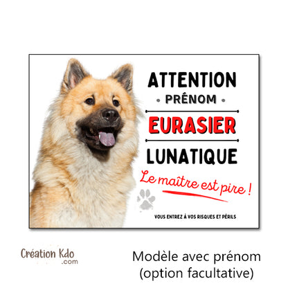 Plaque Eurasier lunatique Panneau de portail Attention au chien monte la garde personnalisé
