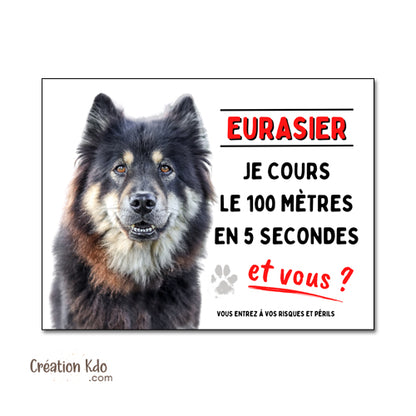 Plaque Eurasier Je cours le 100 mètres humour Panneau portail (pelage noir et feu)