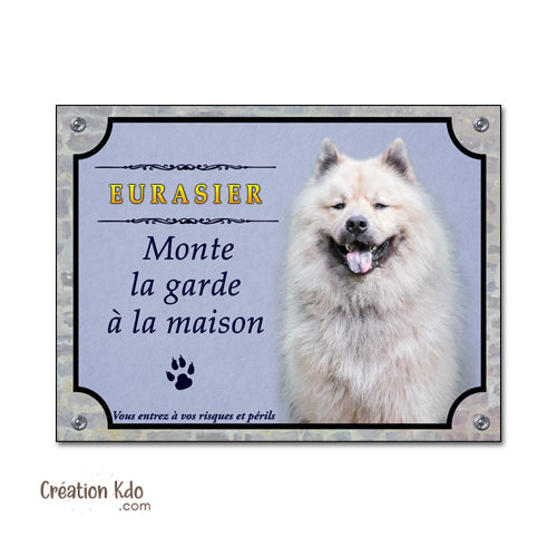 Plaque Attention au chien Eurasier monte la garde à la maison Panneau