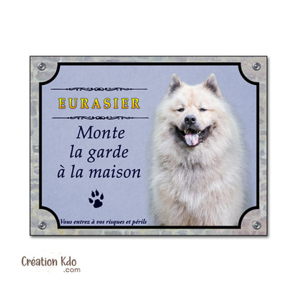 Plaque Attention au chien Eurasier monte la garde à la maison Panneau